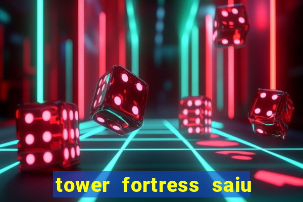 tower fortress saiu da play store